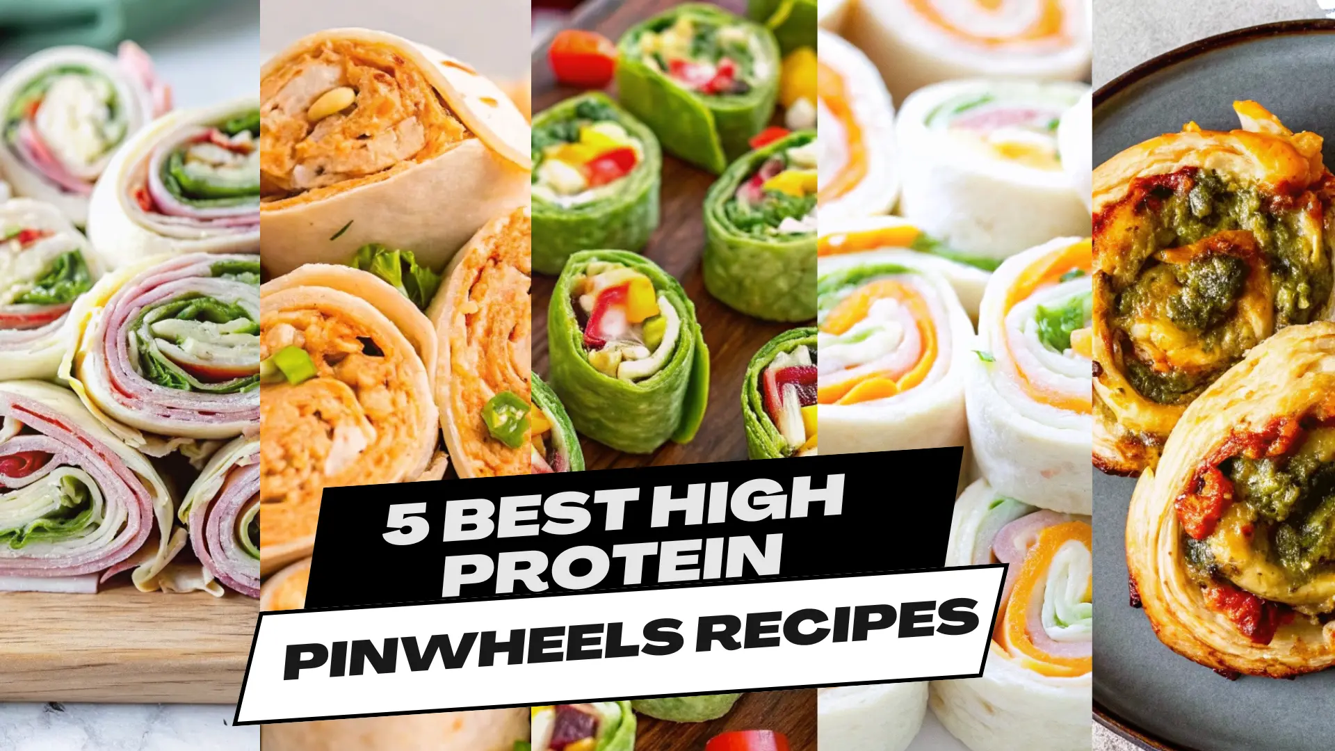 Collage of five different high protein pinwheels recipes, including Italian, buffalo chicken, vegetarian rainbow, turkey cheddar, and savory breakfast pinwheels.
