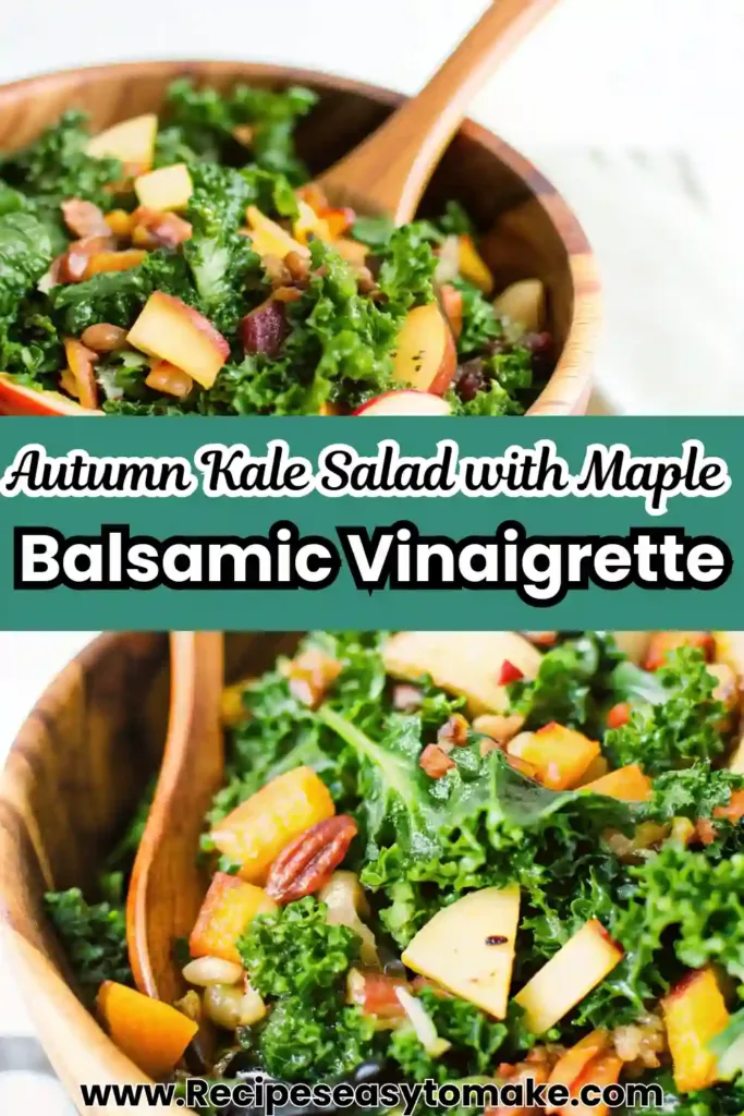 Autumn Kale Salad with Maple Balsamic Vinaigrette Autumn Kale Salad with Maple Balsamic Vinaigrette A fresh autumn kale salad with apples, cheddar, pecans, and kale leaves drizzled with maple balsamic vinaigrette in a wooden bowl.