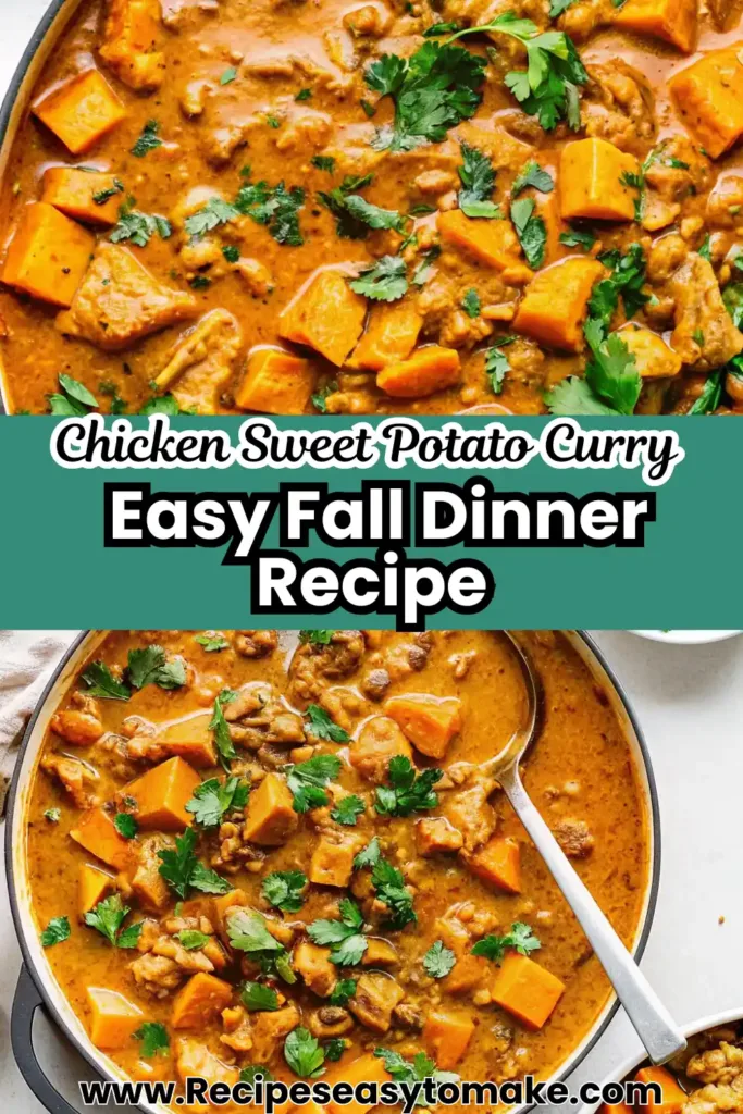 Chicken Sweet Potato Curry – Easy Fall Dinner Recipe Chicken Sweet Potato Curry Hearty chicken sweet potato curry in a creamy spiced sauce, topped with fresh cilantro — the perfect fall dinner recipe.