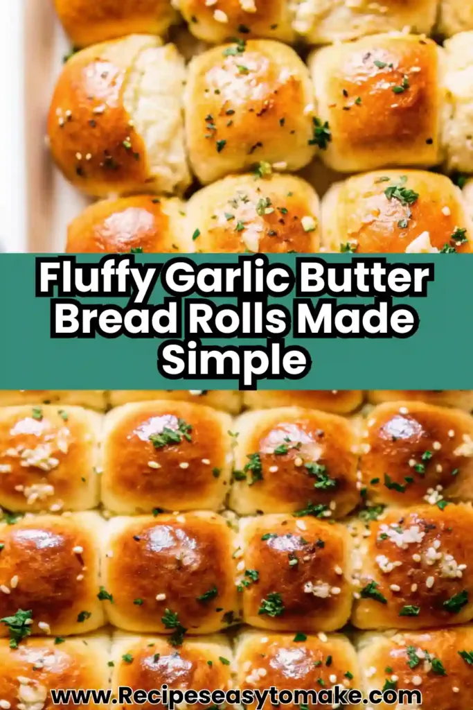 Garlic Butter Bread Rolls Soft, Fluffy, and Irresistible Garlic Butter Bread Rolls Freshly baked Garlic Butter Bread Rolls pin image, golden brown with parsley and sesame seeds